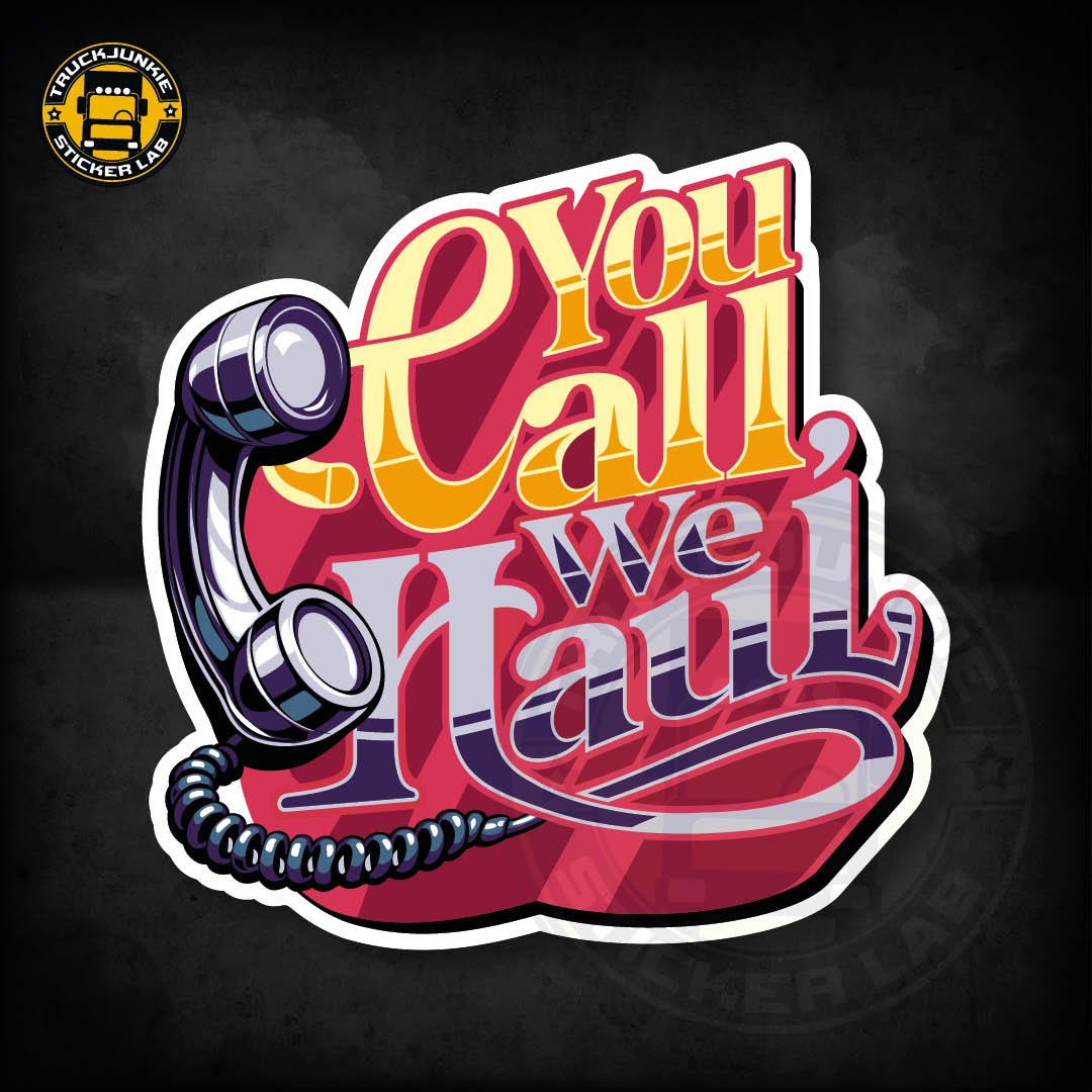 You Call We Haul Sticker