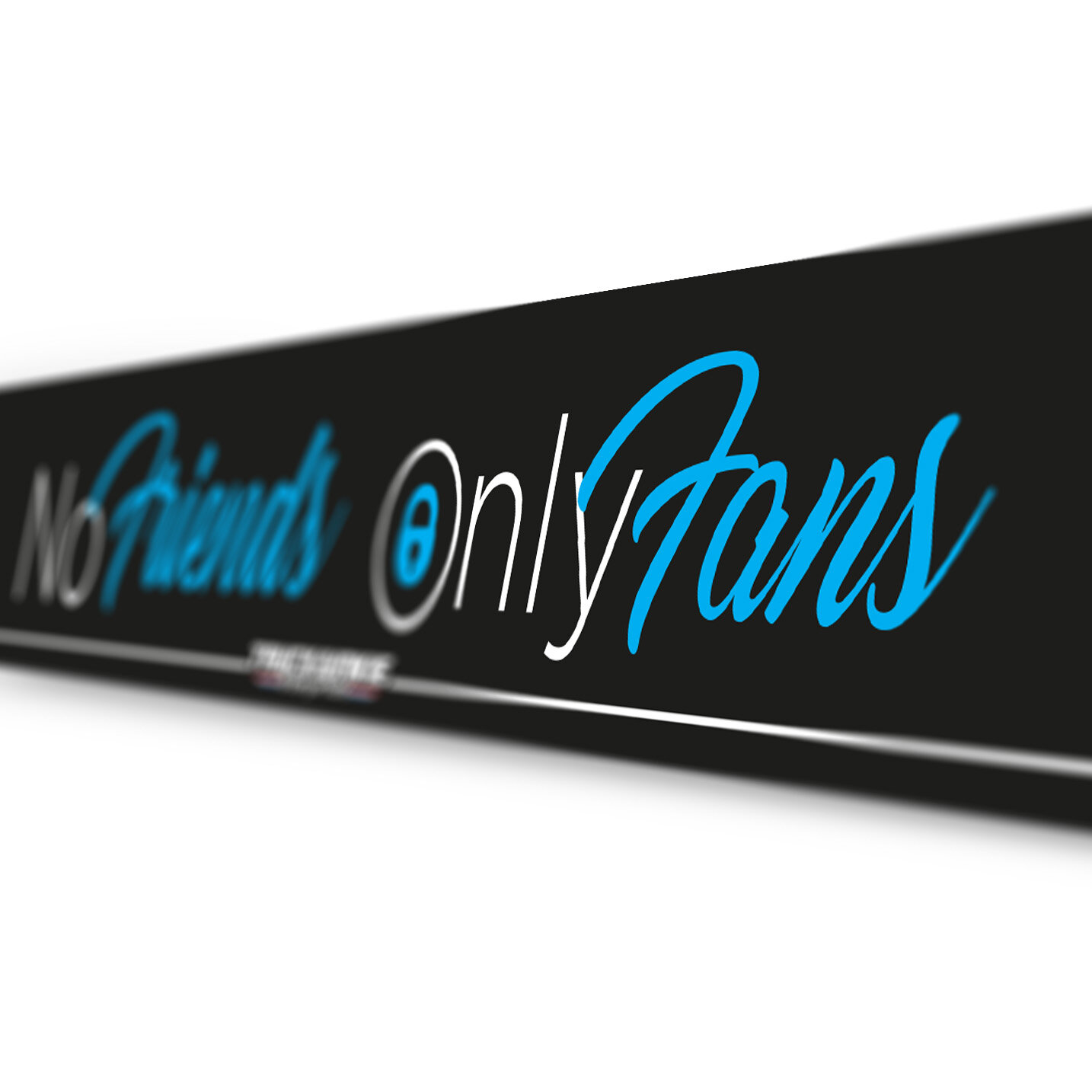 Bavette flexible « Pas d'amis, seulement des fans » 250x33