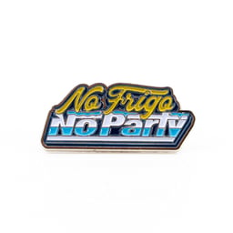 No Frigo No Party Pin